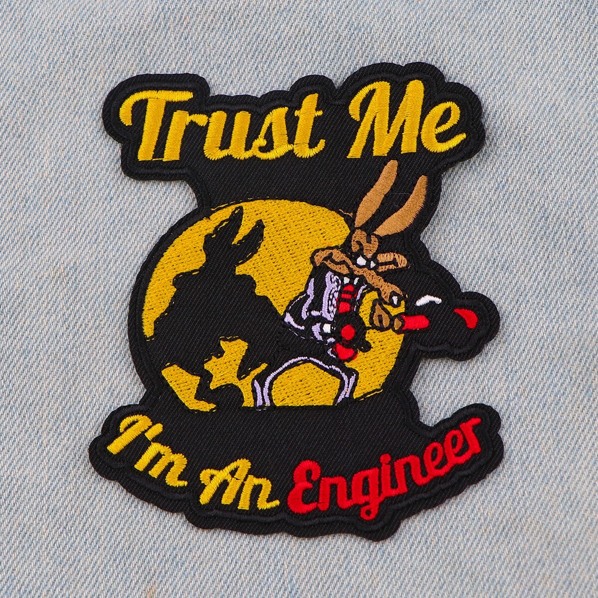 Wile E COYOTE - TRUST ME I'M AN ENGINEER - EMBROIDERED IRON-ON PATCH