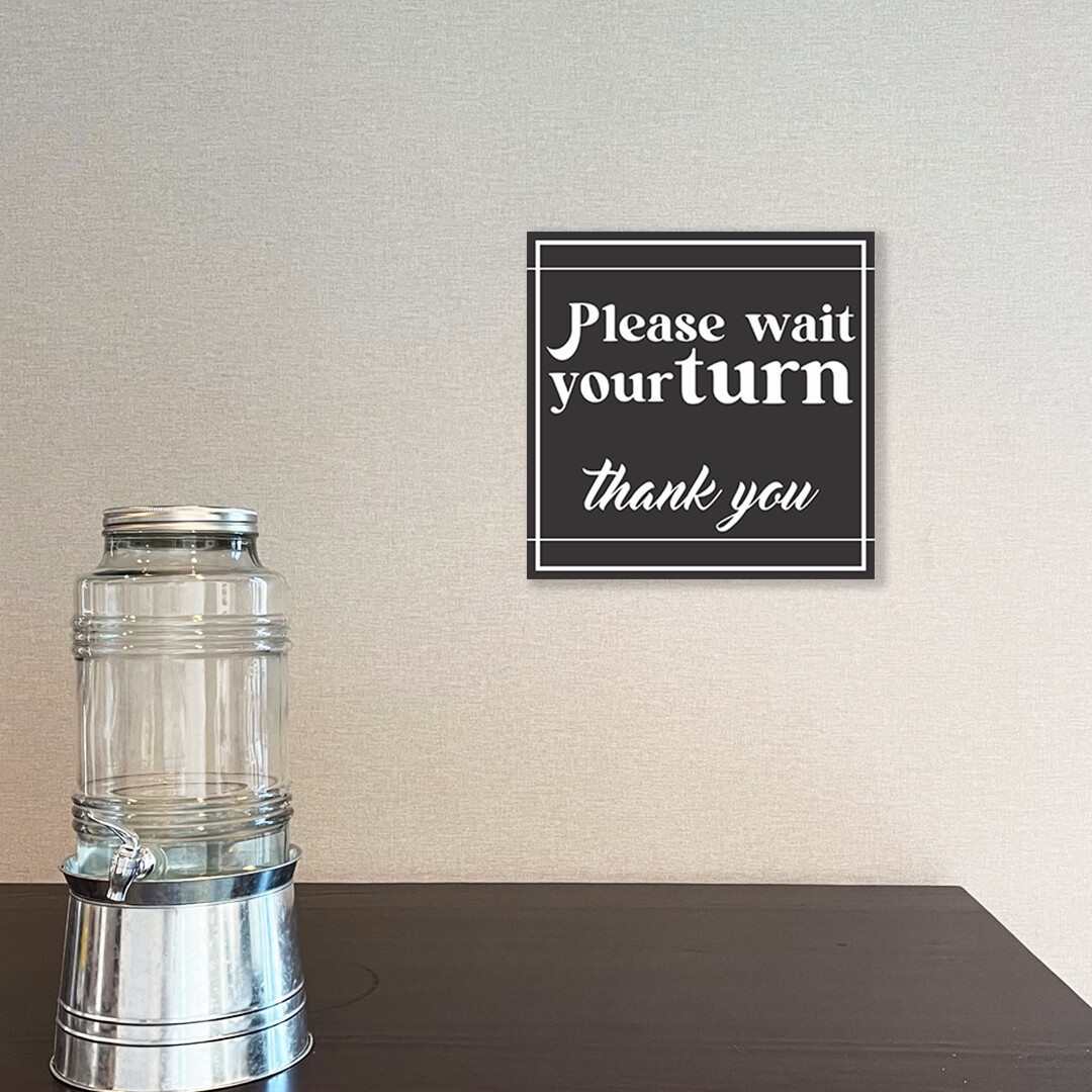 Square Plus Please Wait Your Turn Thank You Wall or Door Sign