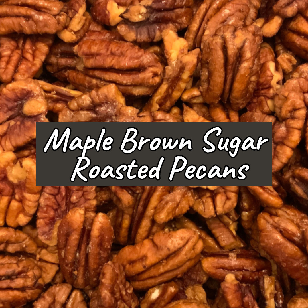 ROASTED PECANS Maple Brown Sugar