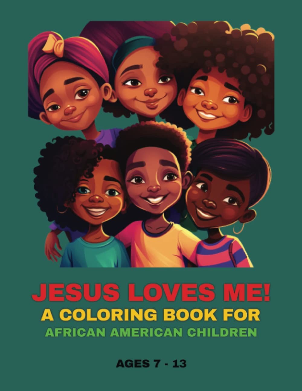 Jesus Loves Me! A Christian coloring book for African American children ages 7-1