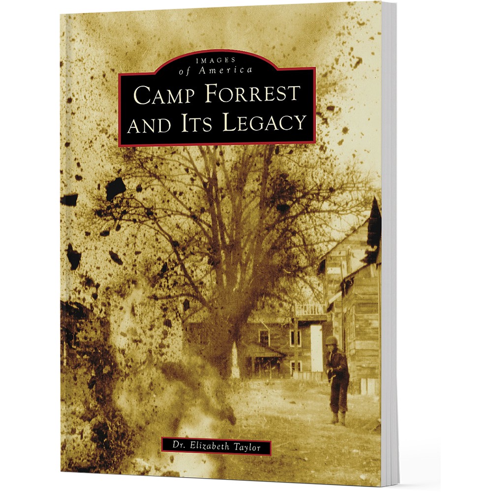 Camp Forrest and Its Legacy Arcadia Images of America (9781467162531)