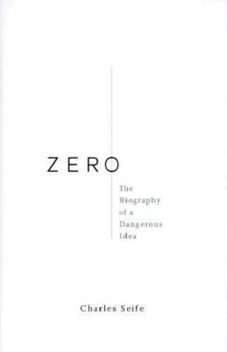 Zero: The Biography of a Dangerous Idea - Hardcover - VERY GOOD