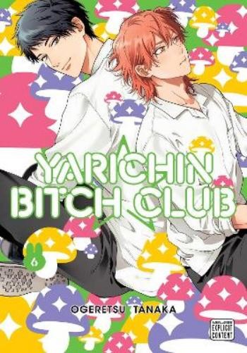 Ogeretsu Tanaka Yarichin Bitch Club, Vol. 6 (Paperback) Yarichin Bitch Club