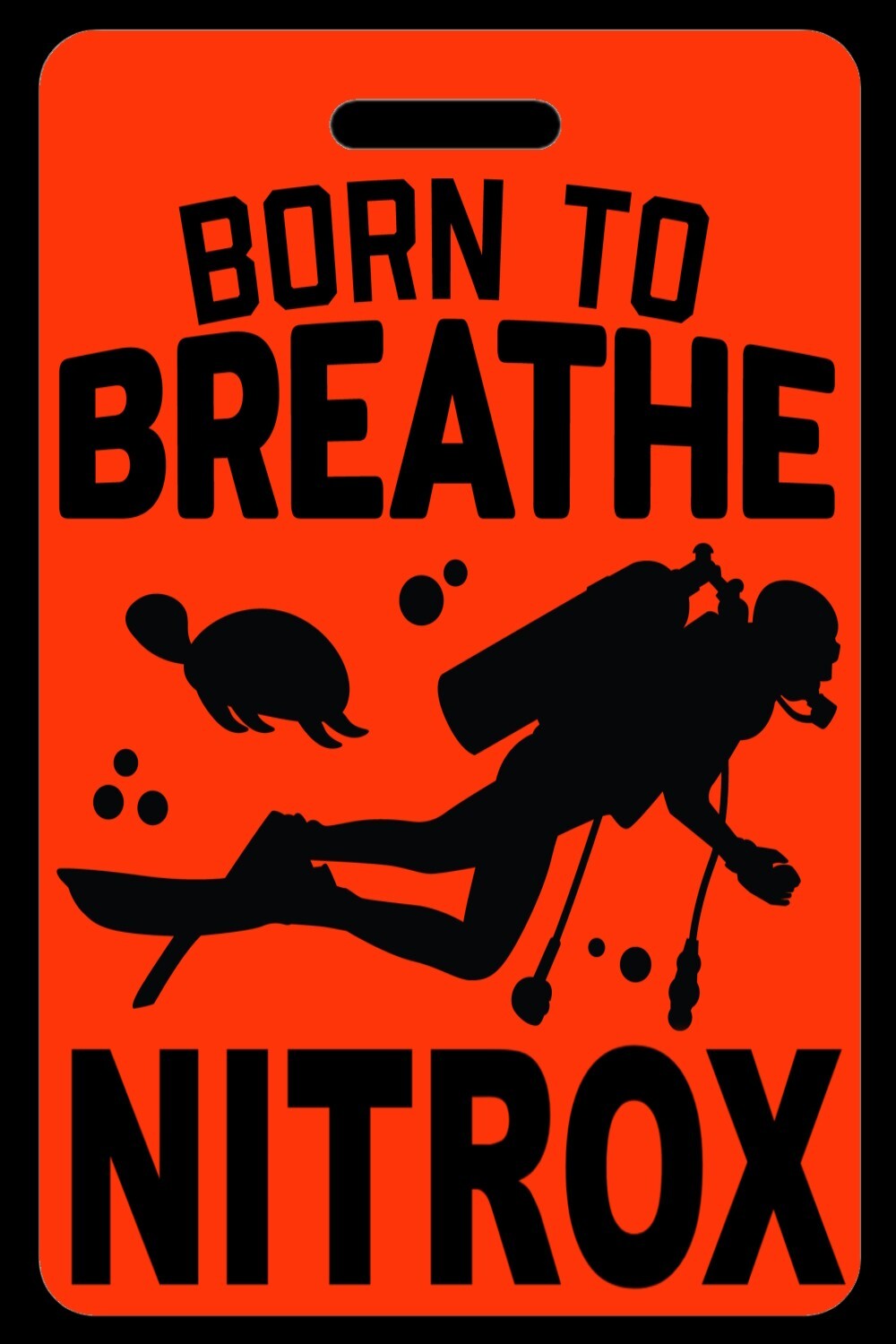 Hi-Viz Orange SCUBA Diving Born to Breathe NITROX Luggage/Gear Bag Tag