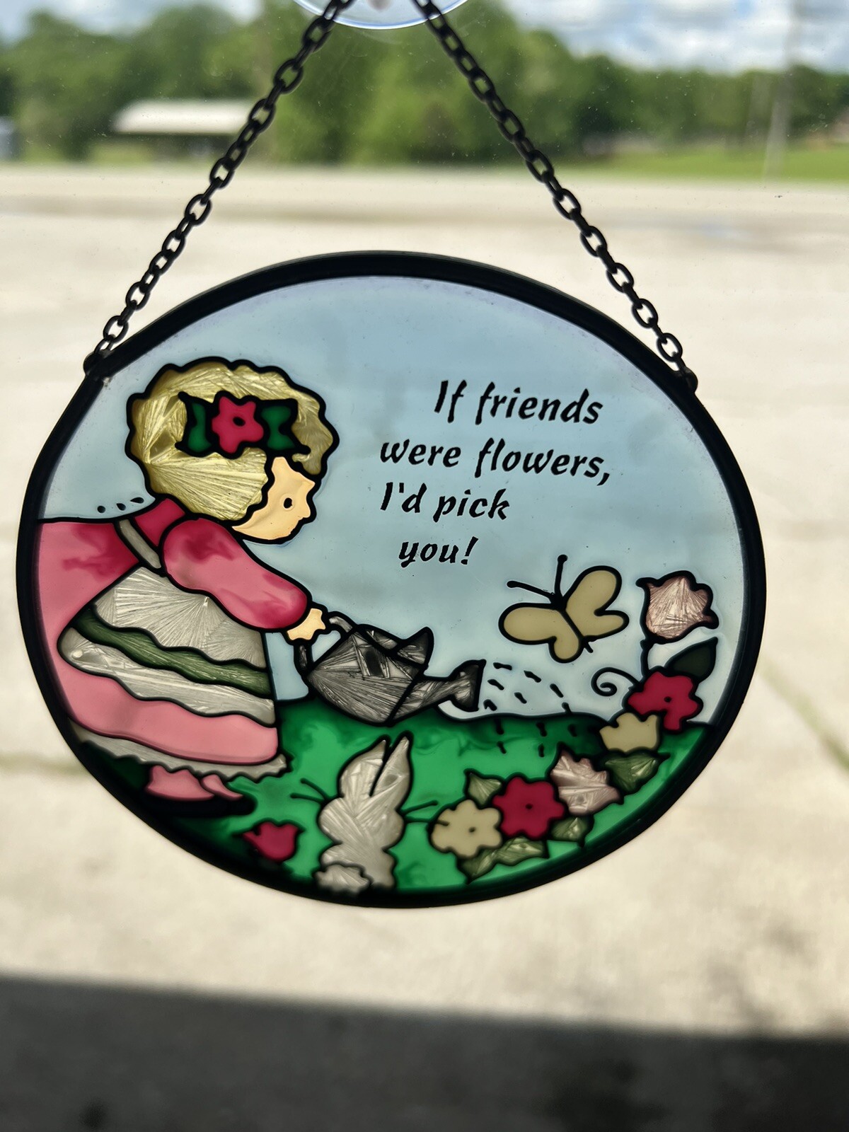 Vintage Sun Catcher If Friends Were Flowers I’d Pick You