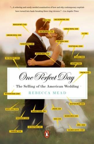One Perfect Day: The Selling of the American Wedding - Paperback - GOOD