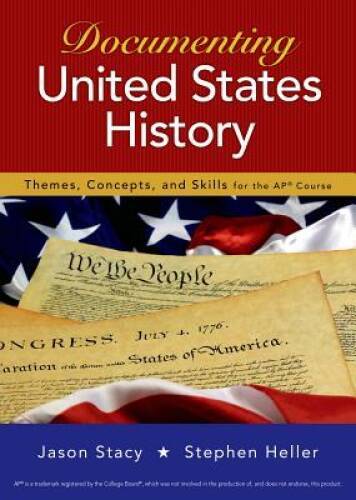Documenting United States History: Themes, Concepts, and Skills for the A - GOOD