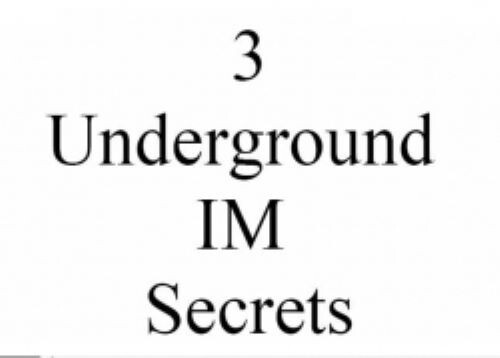 3 Underground Internet Marketing Secrets - eBook