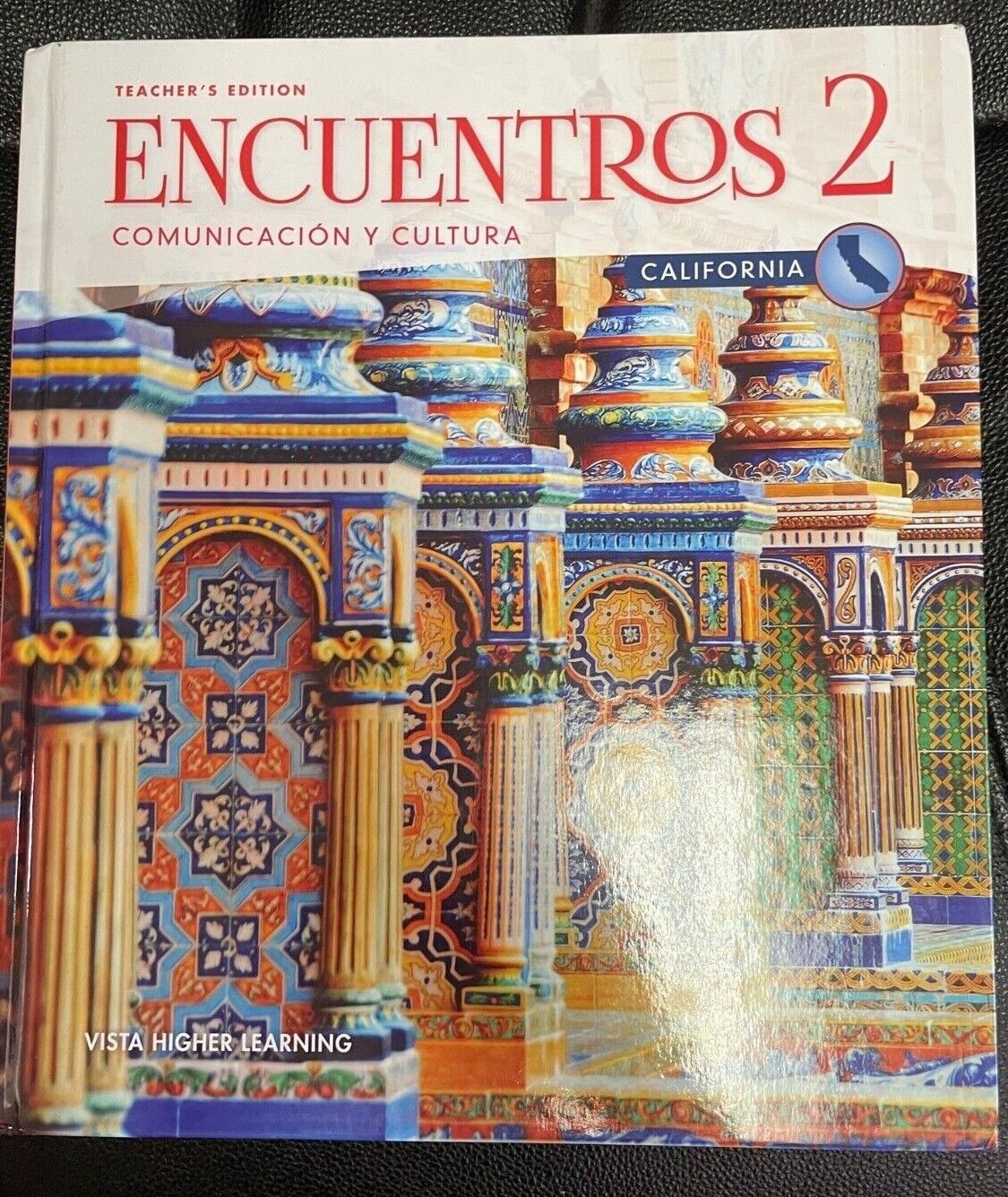 Encuentros 2 Comunicacion Y Cultura - Calfornia Teacher's Edition