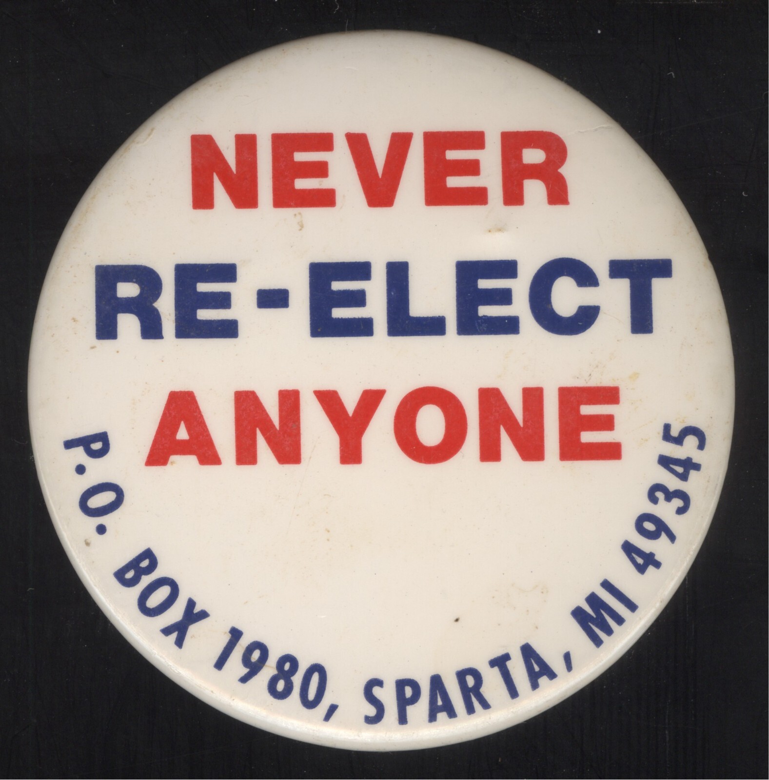1972 "Never Re-elect Anyone" Pin-Back Button 3"