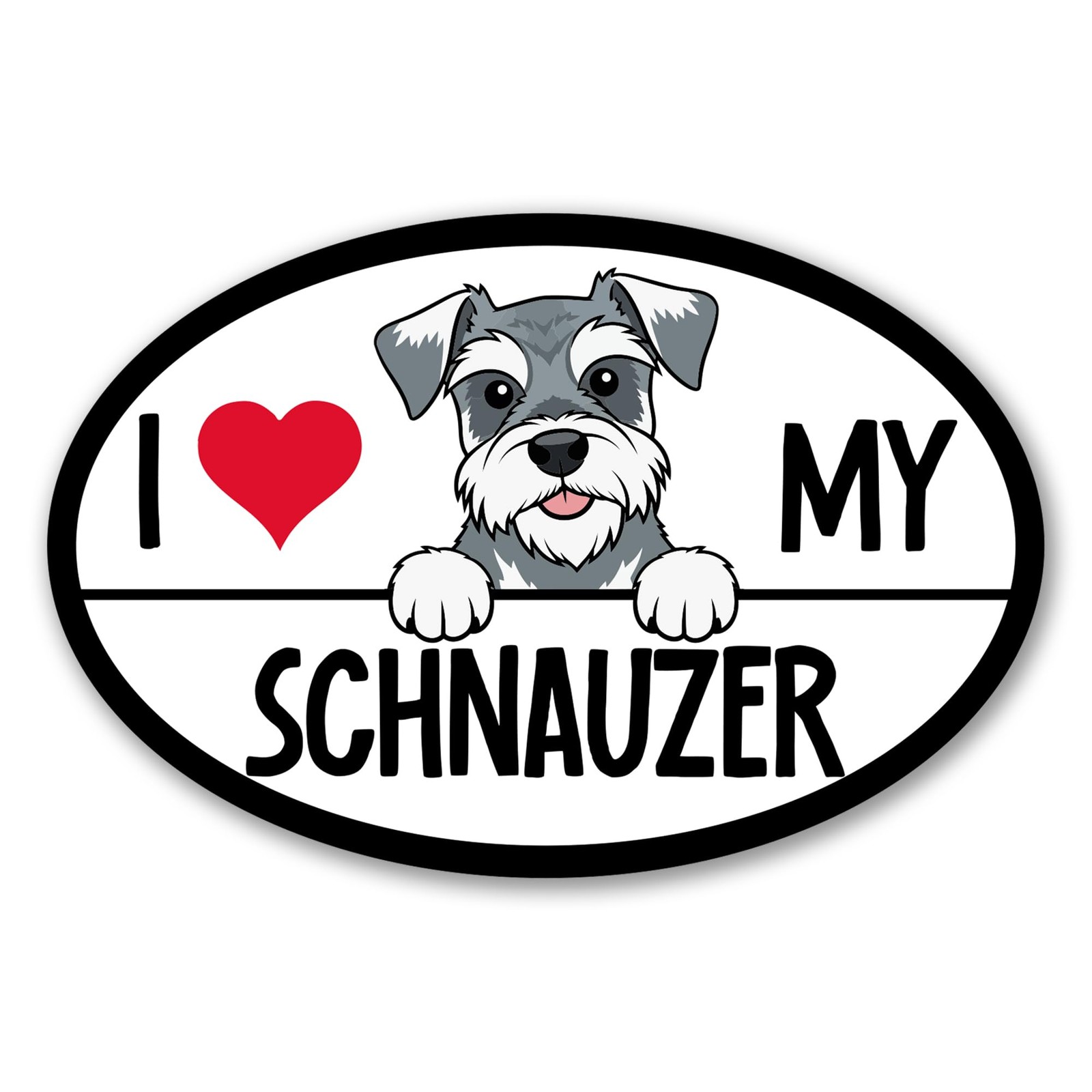 Magnet Me Up I Love My Schnauzer 4x6 Inches Oval - Magnetic Decal Crafted in USA