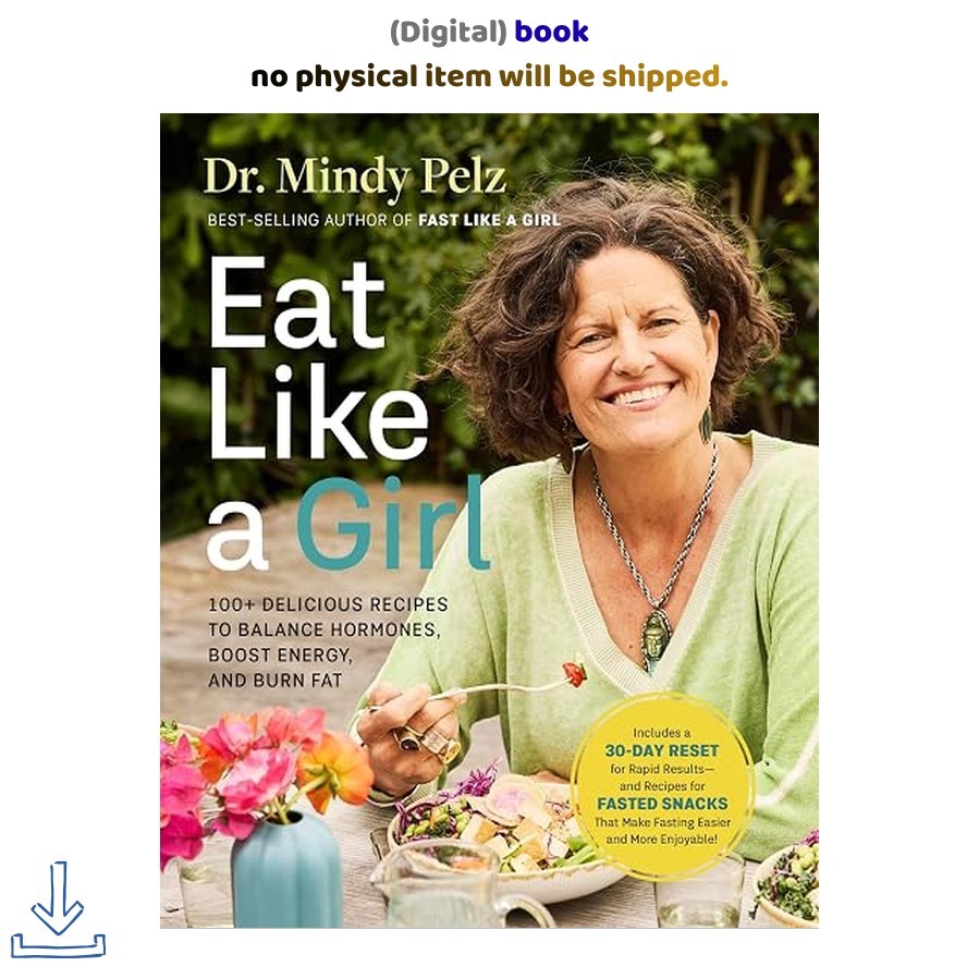Eat Like a Girl: 100+ Delicious Recipes to , Dr. Mindy Pelz 2026