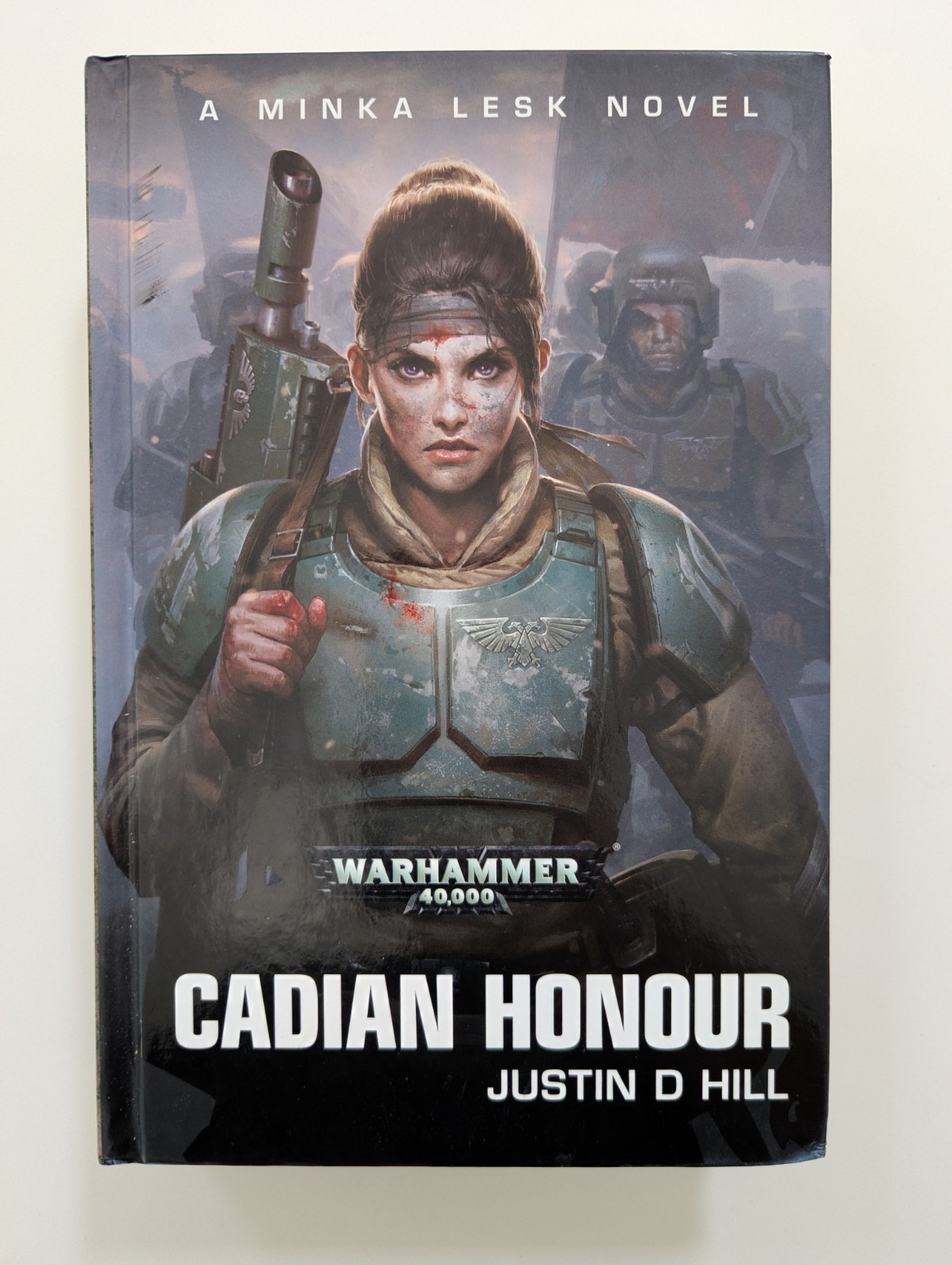 Warhammer 40K Black Library Cadian Honour Justin D Hill Hardback New Minka Lesk