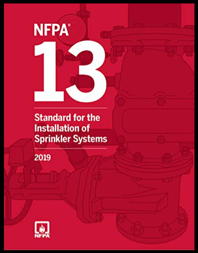 NFPA 13, Standard for the Installation of Sprinkler Systems, 2019 Edition PB