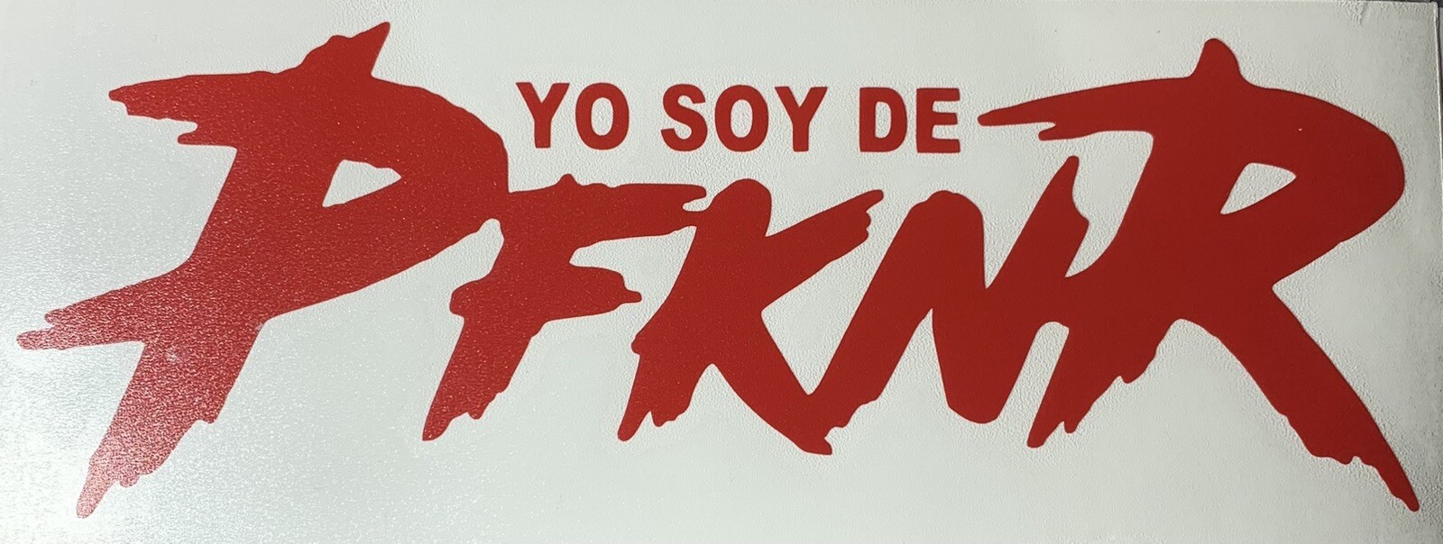 YO SOY DE PFNKR STICKER/DECAL 7.5" X 2.75"