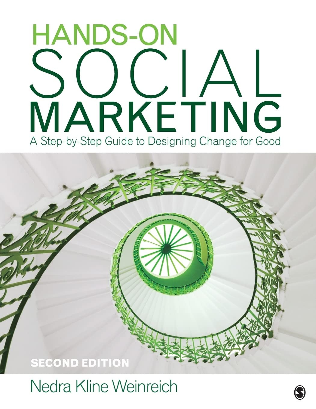 Hands-On Social Marketing: A Step-by-Step Guide to Designing Change for Good...
