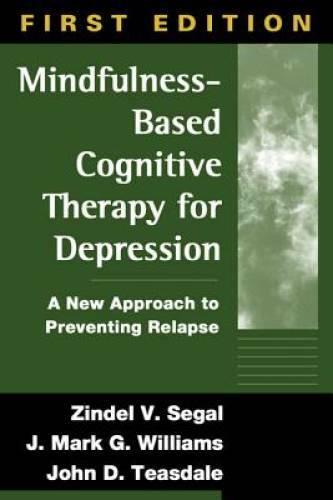 Mindfulness-Based Cognitive Therapy for Depression: A New Approach to Pre - GOOD
