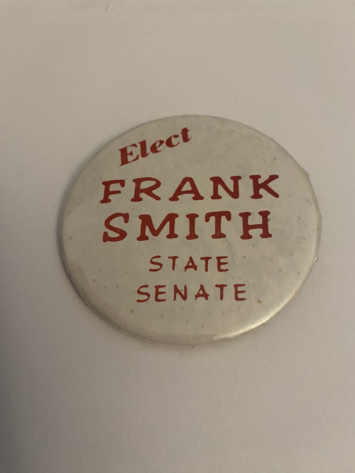 Elect Frank Smith State Senate Pin Back Button P156
