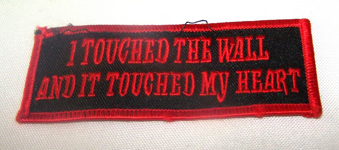 I TOUCHED THE WALL AND IT TOUCHED MY HEART PATCH - POW MIA - USA MILITARY RED