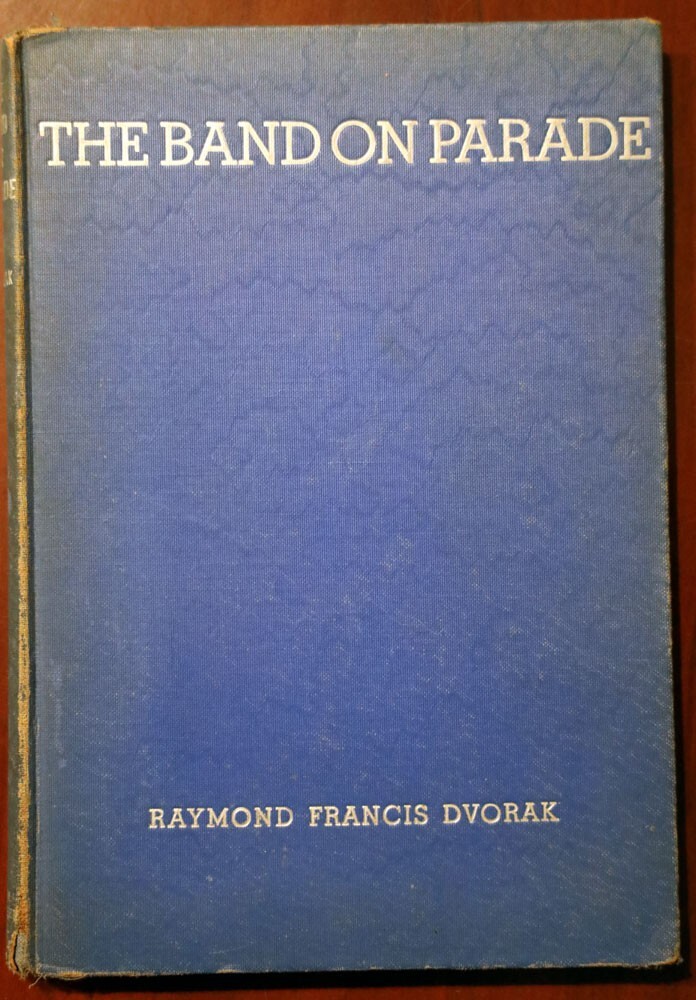THE BAND ON PARADE by Raymond Francis Dvorak 1937 Vintage Marching Band Book
