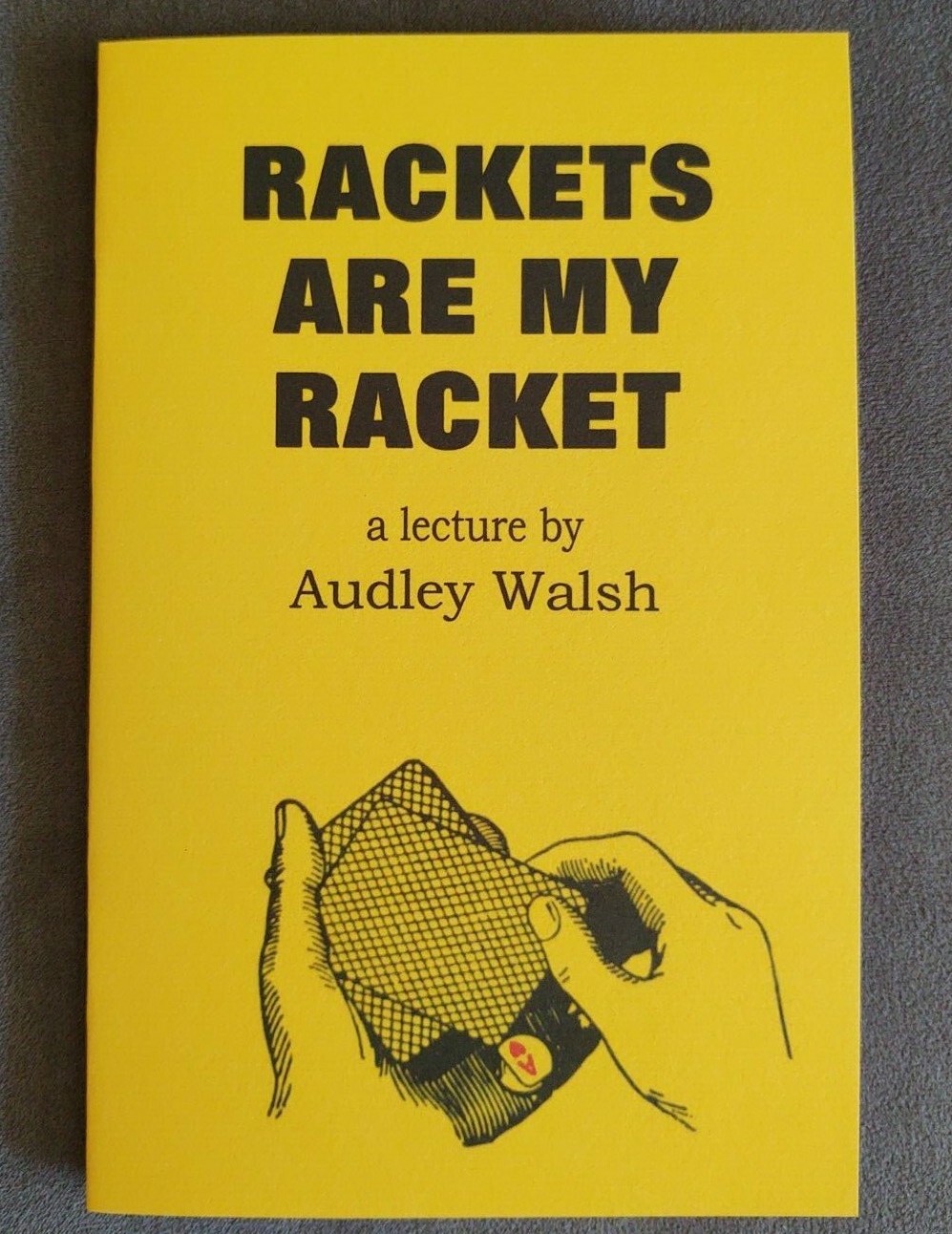 Rackets Are My Racket by Audley Walsh (gambling expose lecture)