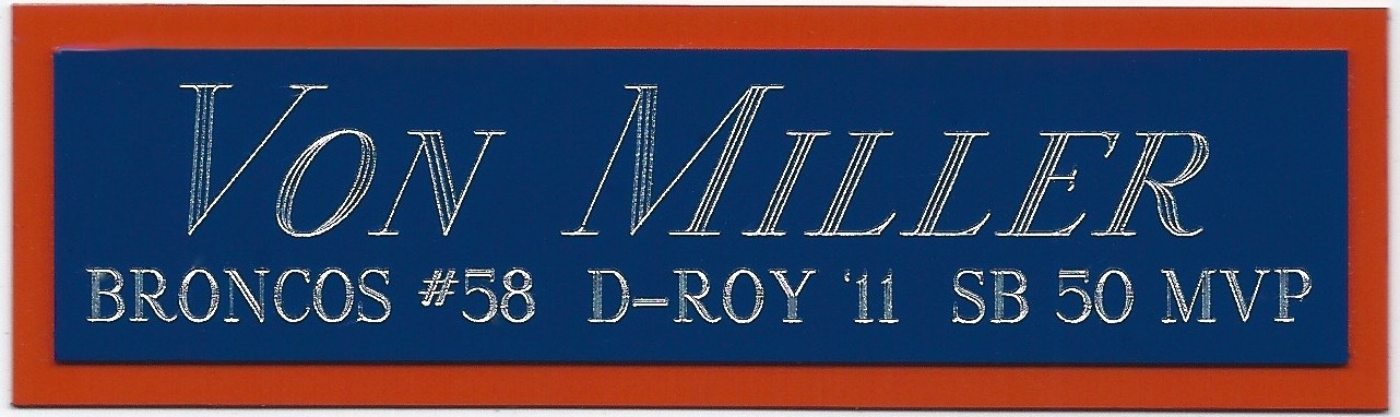 VON MILLER BRONCOS NAMEPLATE FOR AUTOGRAPHED SIGNED FOOTBALL HELMET JERSEY PHOTO