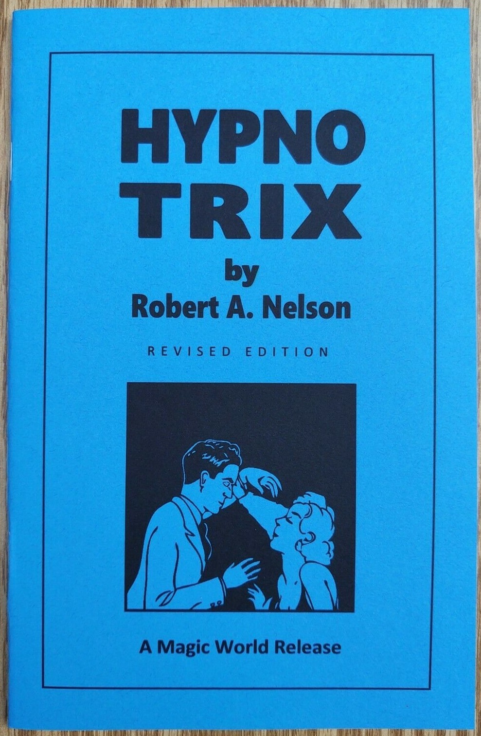 Hypno Trix by Robert A. Nelson (feats of apparent hypnotism you can do)
