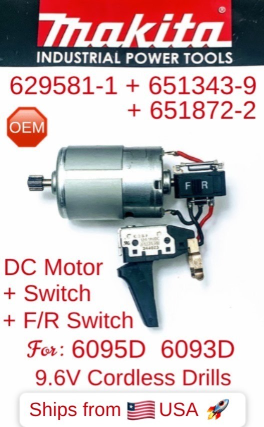 MAKITA 629581-1 OEM 9.6V DC Motor + 651343-9 Switch + F/R Switch for 6095D 6093D