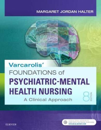 Varcarolis' Foundations of Psychiatric Mental Health Nursing: A Clinical  - GOOD