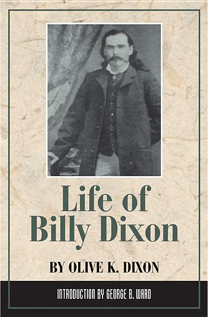 Life of Billy Dixon Book-Buffalo hunting-Sharps Rifle-Rolling Block-Adobe Walls!