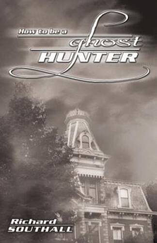 How to be a Ghost Hunter (How To Series) - Paperback By Southall, Richard - GOOD