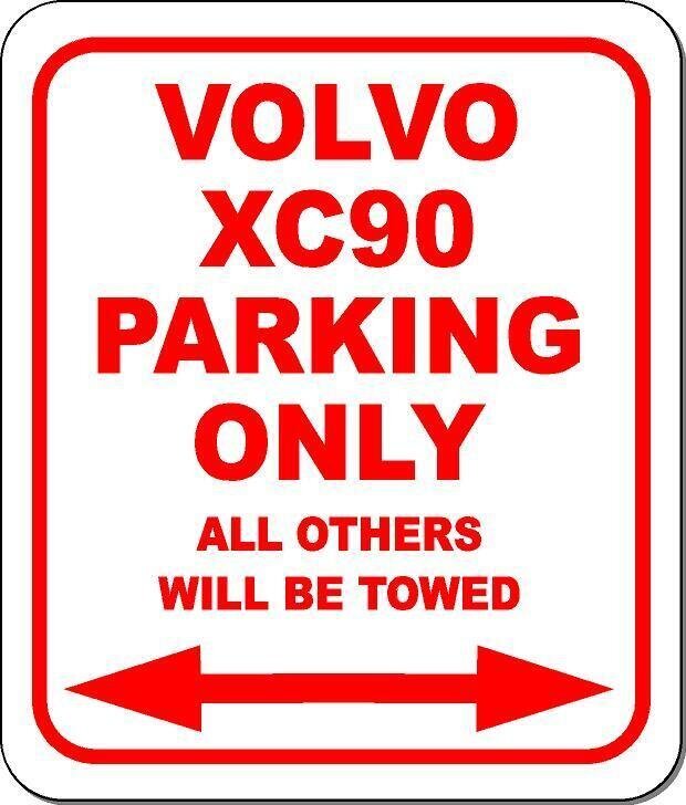 Volvo XC90  Parking Only All Others Towed Garage Metal Aluminum Composite Sign