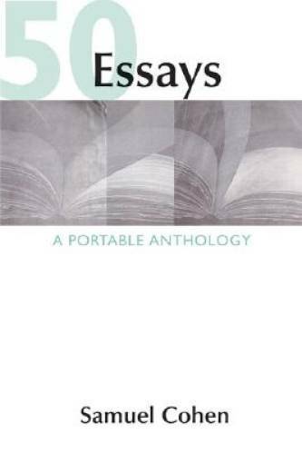 50 Essays: A Portable Anthology - Paperback By Cohen, Samuel - GOOD