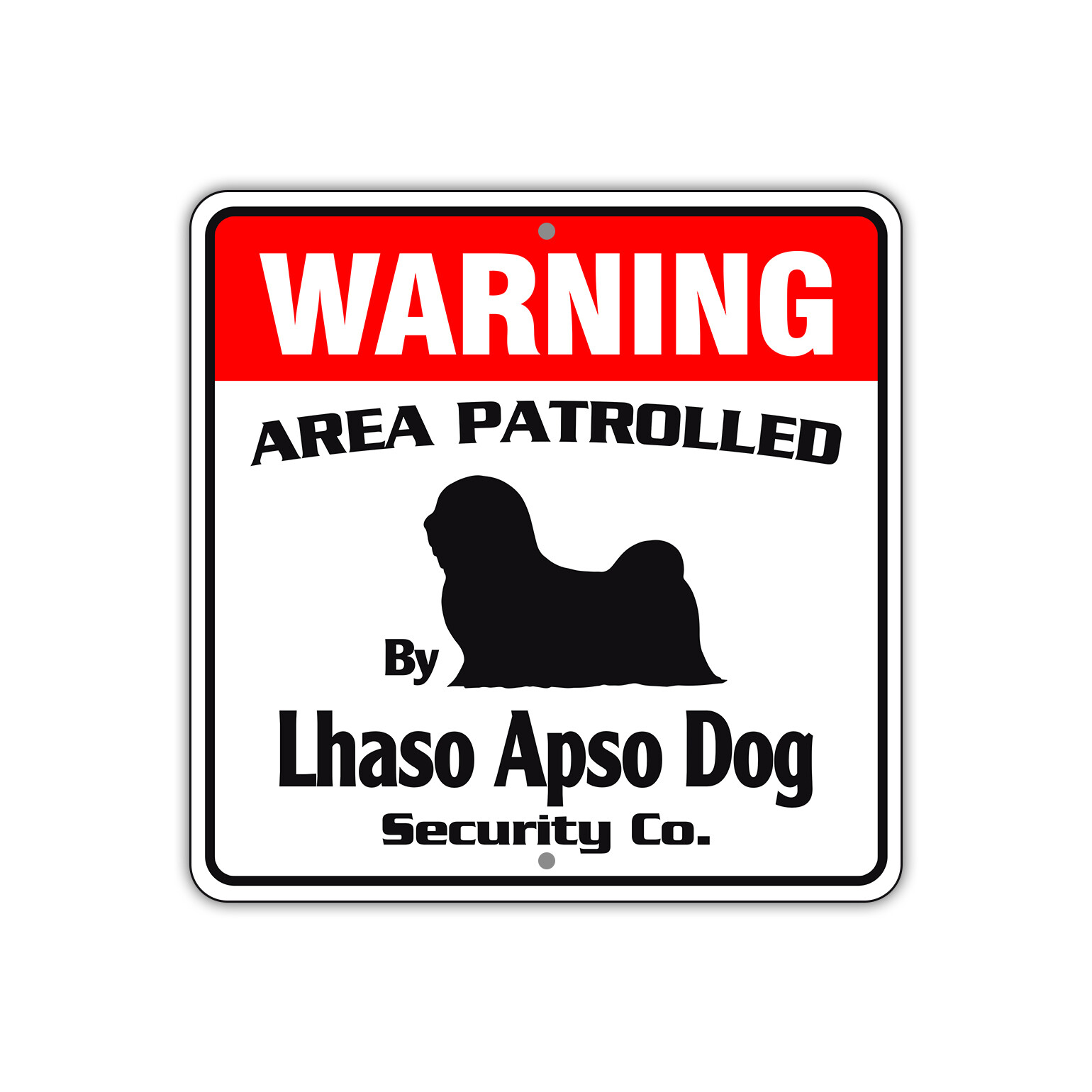 Warning Area Patrolled By Lhaso Apso Dog Safety Aluminum Metal Sign 12"x12"