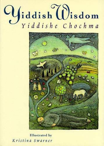 Yiddish Wisdom: Yiddishe Chochma - Hardcover By Swarner, Kristina - GOOD