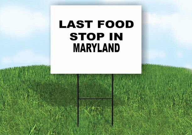 MARYLAND LAST FOOD STOP 18 in x 24 in Yard Sign Road Sign with Stand