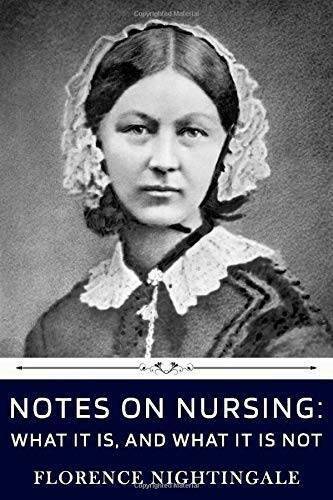 Notes on Nursing: What It Is, and What It Is Not by Florence Nightingale - GOOD