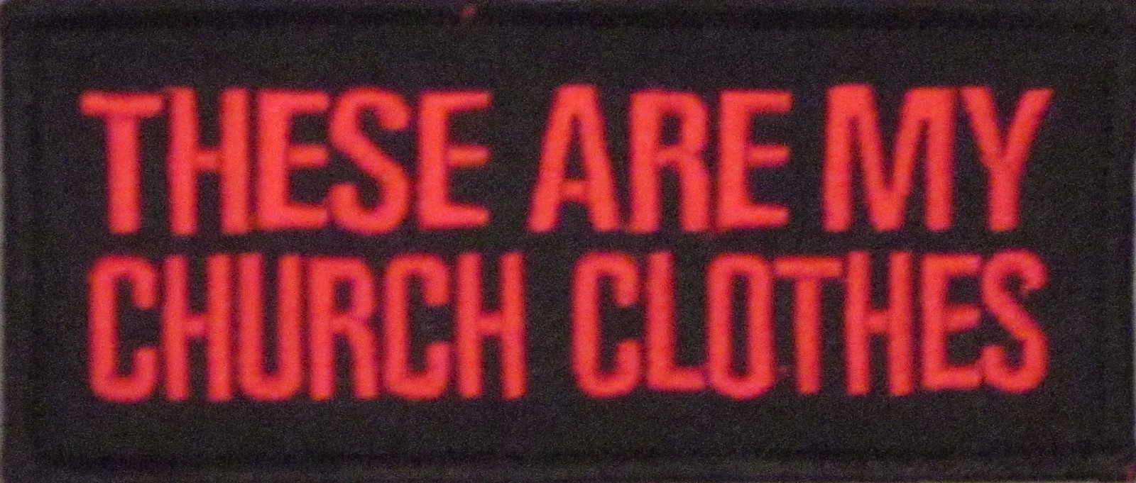 THESE ARE MY CHURCH CLOTHES RELIGIOUS MOTORCYCLE VEST IRON ON PATCH F-7