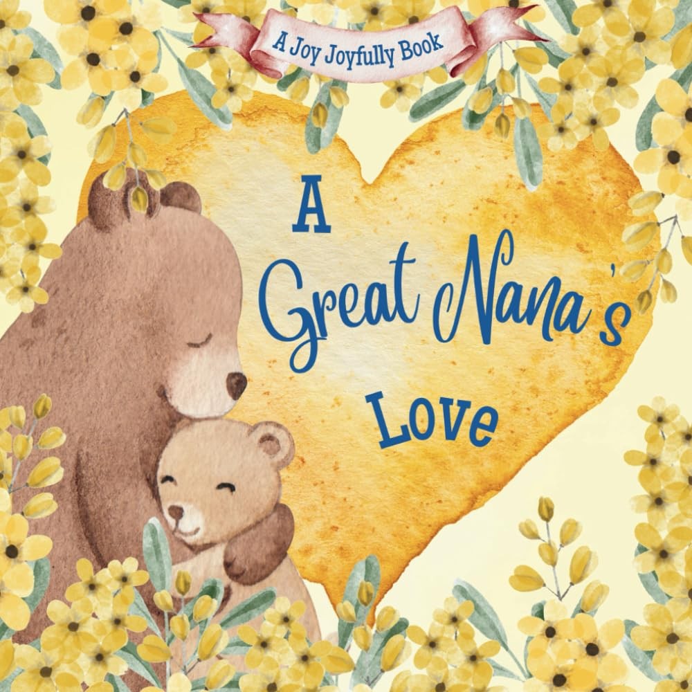 A Great Nana’s Love!: A Heartwarming Rhyming Picture Book for Children & Grandpa