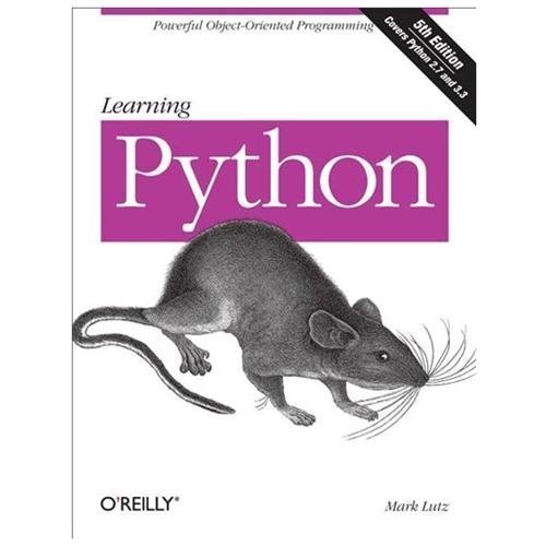 Learning Python: Powerful Object-Oriented Programming by Lutz, Mark