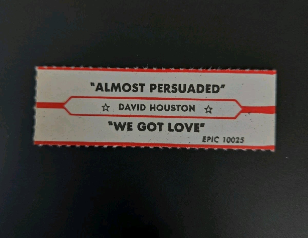 Vintage Jukebox Title Strip~DAVID HOUSTON~"Almost Persuaded & We Got Love" 1966