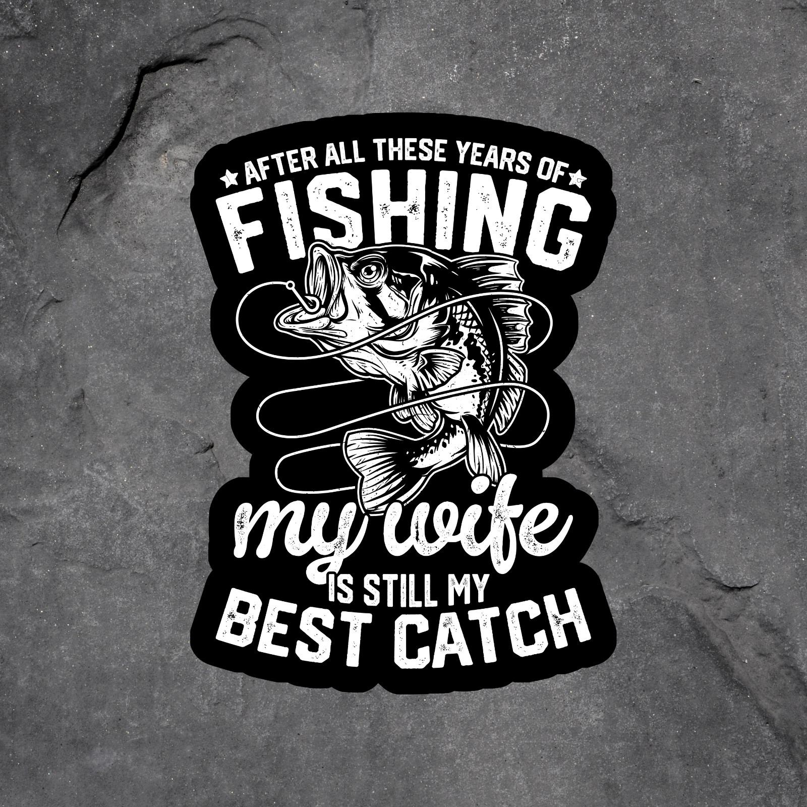 Fishing sticker vinyl decal my wife is my best catch funny bass fish outdoors