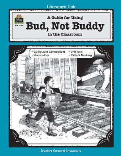 A Guide for Using Bud, Not Buddy in the Classroom (Literature Units) - GOOD