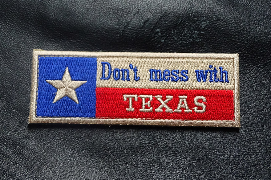 Don't Mess With Texas State Flag Embroidered Hook Fastener Patch 4.0 inch [TX18]