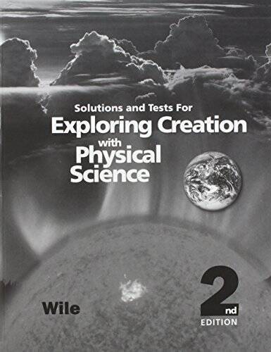 Solutions and Tests for Exploring Creation With Physical Science - GOOD