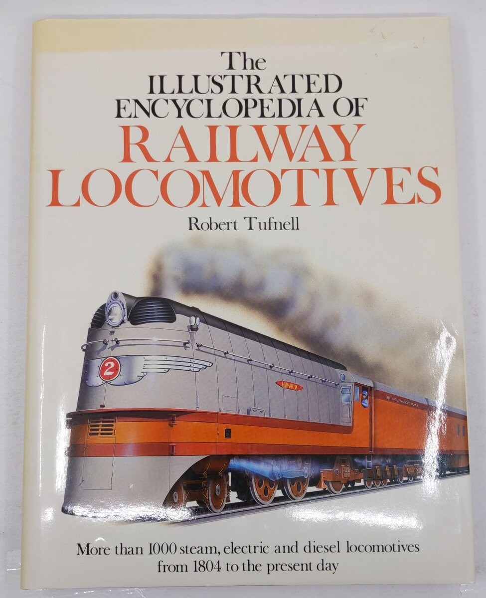 The Illustrated Encyclopedia Of Railway Locomotives Hardcover By Robert Tufnell
