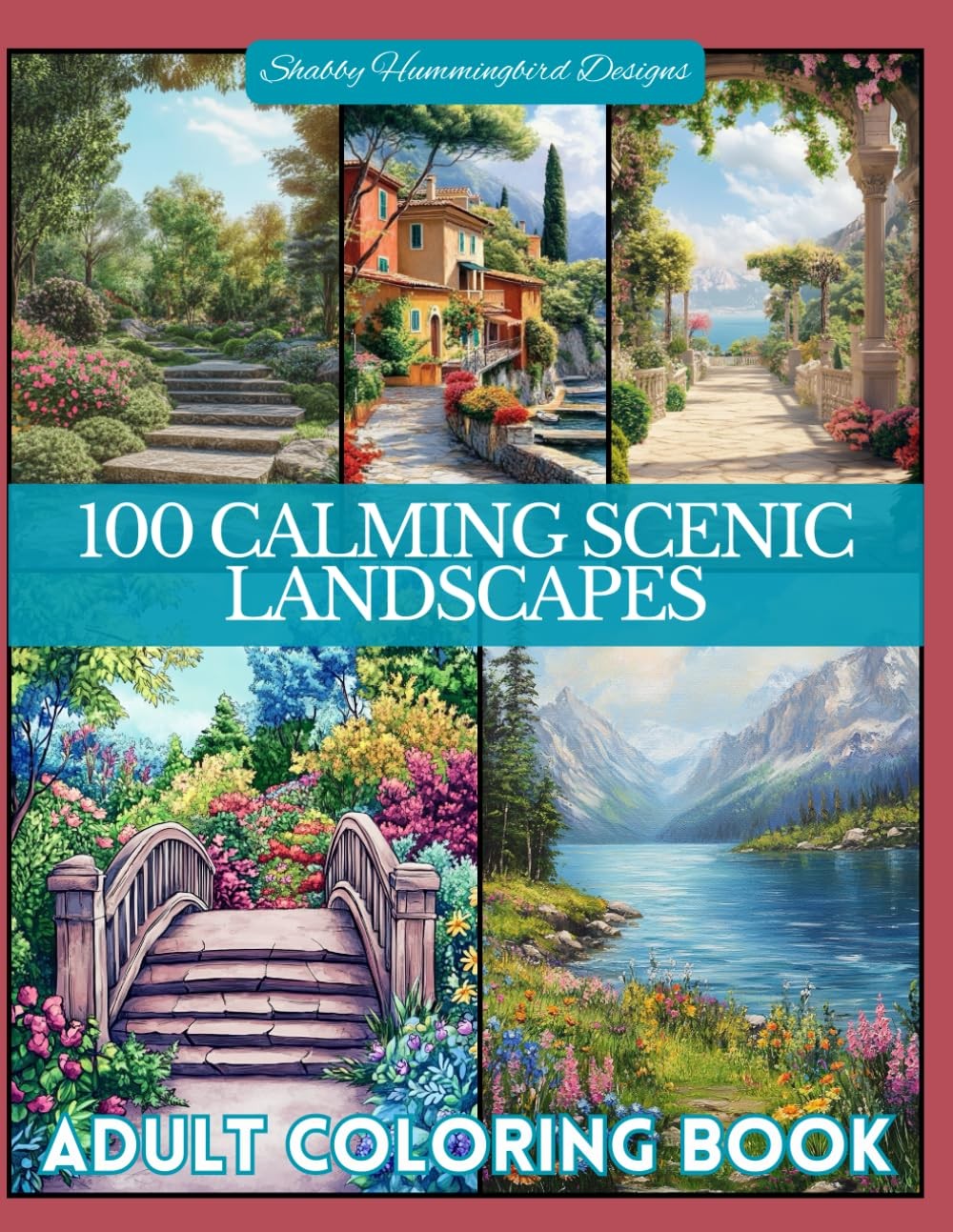 Adult Coloring Book: 100 Calming Scenic Landscapes: For relaxation, stress & anx