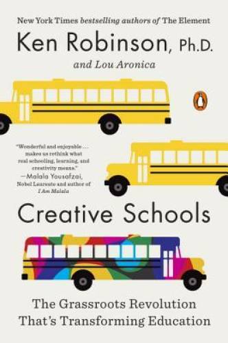 Creative Schools: The Grassroots Revolution That's Transforming Education - GOOD
