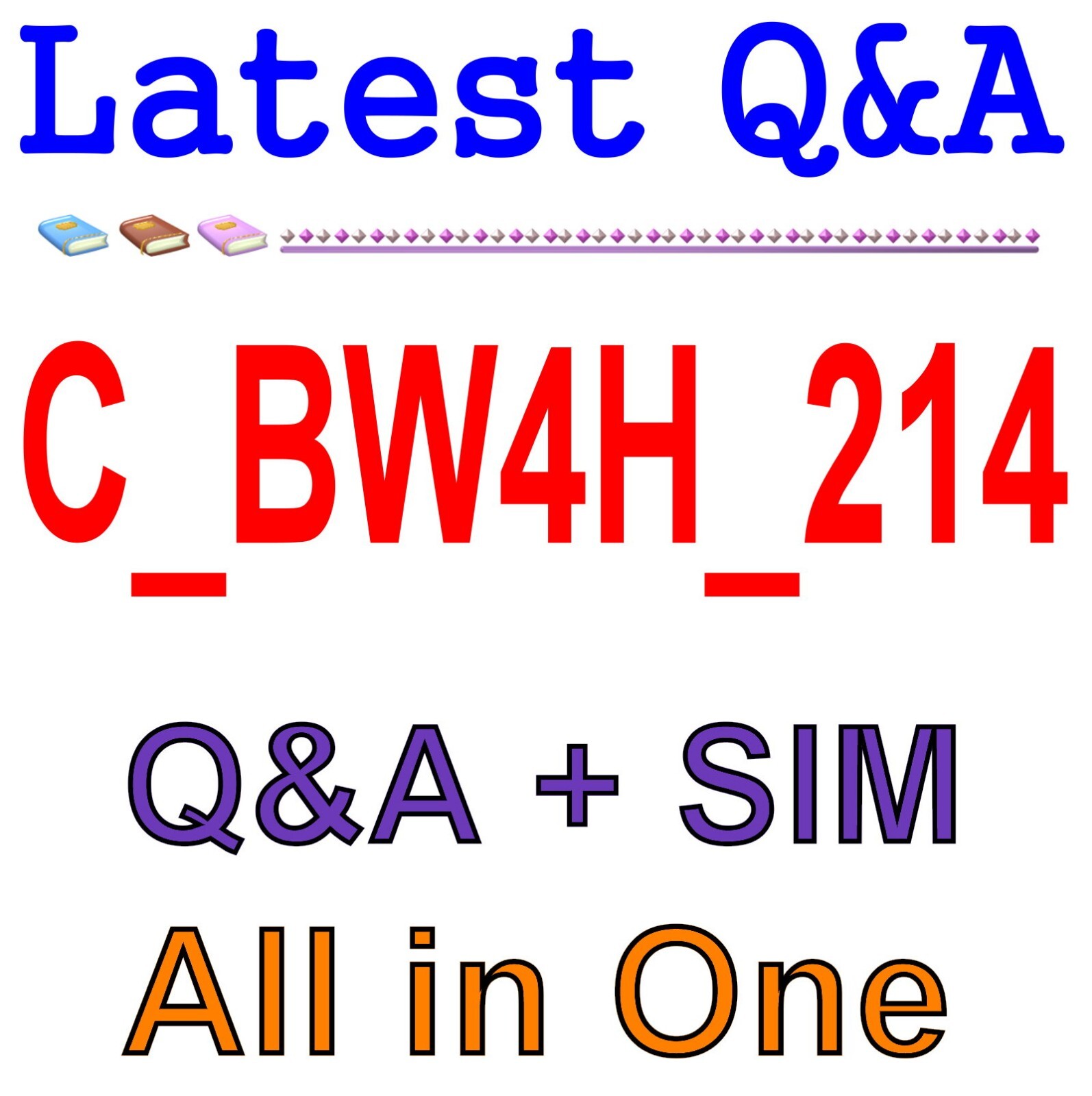 Best Exam Practice Material for C_BW4H_214 Exam Q&A