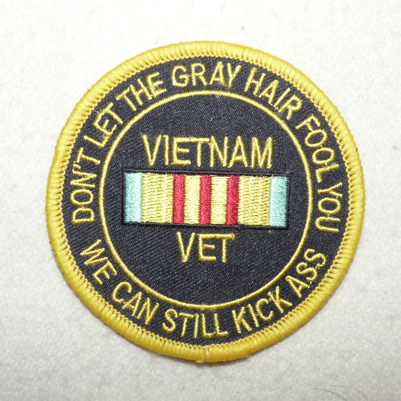 US Army Vietnam War Veteran Don't Let The Gray Hair Fool You Patch